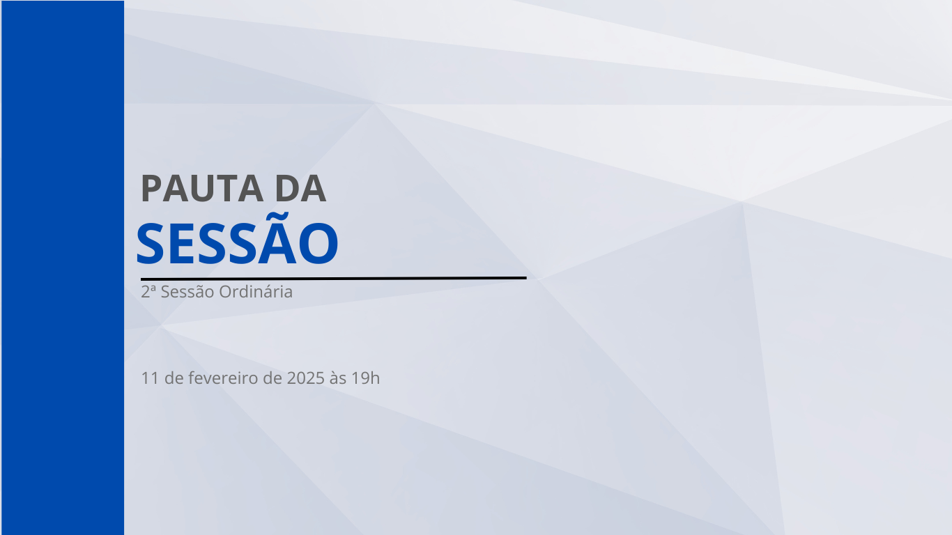 Imagem da notícia: Pauta da 2ª Sessão Ordinária de 2025